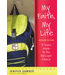 GAMBER, JENIFER My Faith, My Life ;  a Teen's Guide To the Episcopal Church