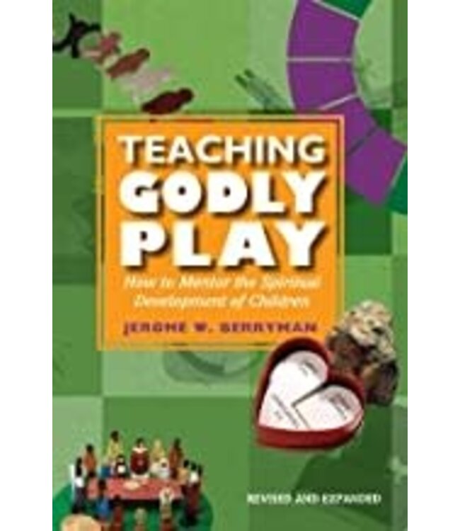 BERRYMAN, JEROME Teaching Godly Play: How To Mentor the Spiritual Development of Children by Jerome Berryman