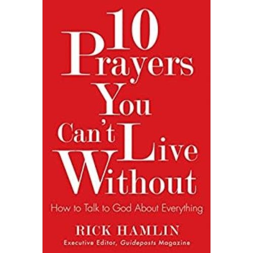HAMLIN, RICK 10 PRAYERS YOU CANT LIVE WITHOUT by RICK HAMLIN HAMLIN, RICK 10 PRAYERS YOU CANT LIVE WITHOUT by RICK HAMLIN