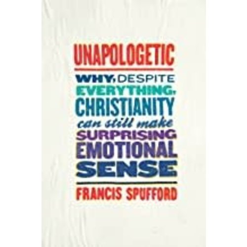 SPUFFORD, FRANCIS UNAPOLOGETIC SPUFFORD, FRANCIS UNAPOLOGETIC