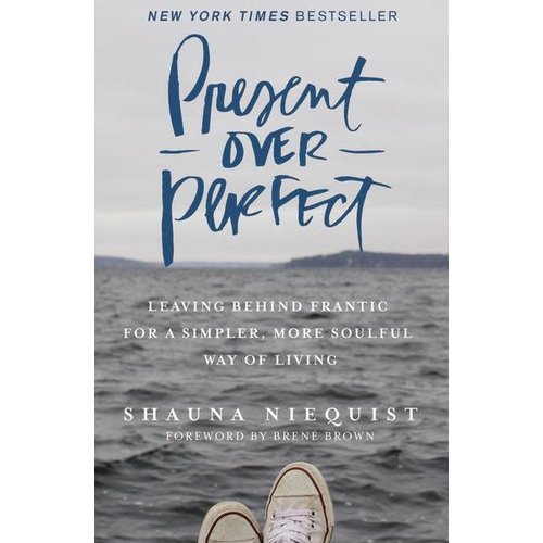 NIEQUIST, SHAUNA PRESENT OVER PERFECT by SHAUNA NIEQUIST NIEQUIST, SHAUNA PRESENT OVER PERFECT by SHAUNA NIEQUIST