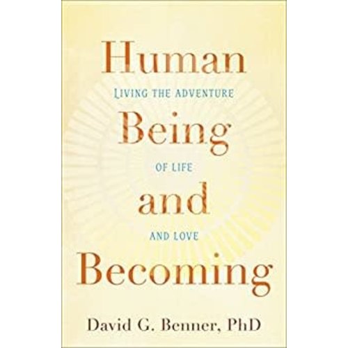 HUMAN BEING AND BECOMING by DAVID G BENNER HUMAN BEING AND BECOMING by DAVID G BENNER