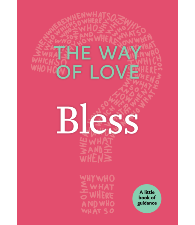 Way of Love:  Bless (Little Book of Guidance)