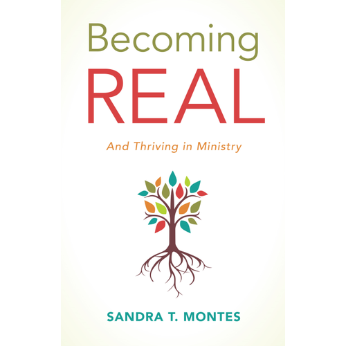MONTES, SANDRA Becoming Real And Thriving In Ministry by Sandra T. Montes