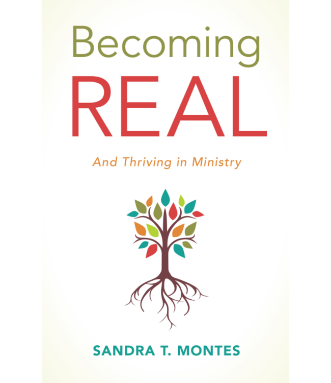 MONTES, SANDRA Becoming Real And Thriving In Ministry by Sandra T. Montes
