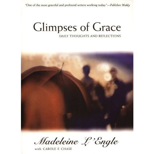 L'ENGLE, MADELEINE GLIMPSES OF GRACE by MADELEINE L'ENGLE L'ENGLE, MADELEINE GLIMPSES OF GRACE by MADELEINE L'ENGLE