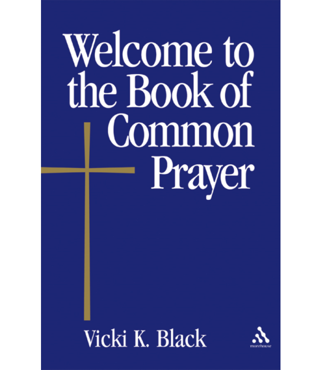 BLACK, VICKI Welcome To the Book of Common Prayer by Vicki Black