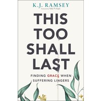 THIS TOO SHALL LAST by K J RAMSEY