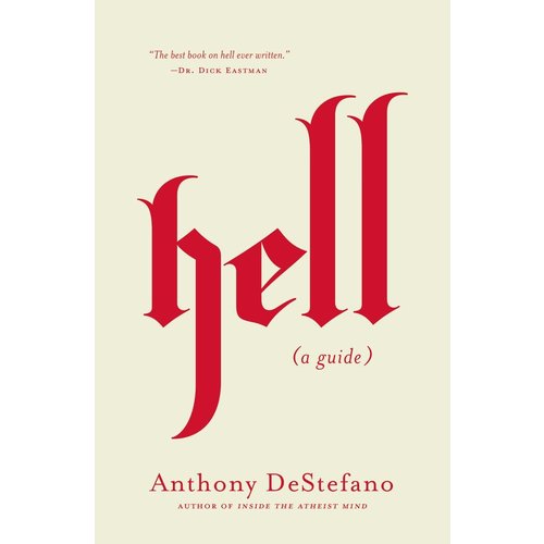 HELL (A GUIDE) by ANTHONY DESTEFANO HELL (A GUIDE) by ANTHONY DESTEFANO