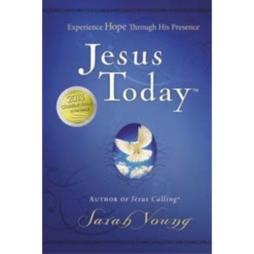 JESUS TODAY : EXPERIENCING HOPE THROUGH HIS PRESENCE by SARAH YOUNG JESUS TODAY : EXPERIENCING HOPE THROUGH HIS PRESENCE by SARAH YOUNG