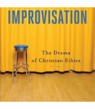 Improvisation: the Drama of Christian Ethics by Samuel Wells