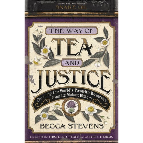 THE WAY OF TEA AND JUSTICE by BECCA STEVENS THE WAY OF TEA AND JUSTICE by BECCA STEVENS
