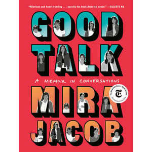 Good Talk: a Memoir In Conversations by Mira Jacob