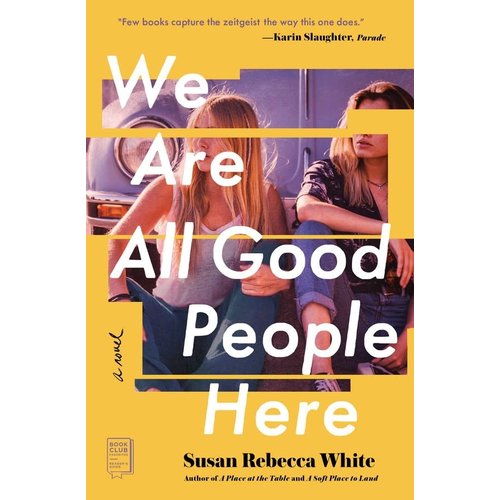 WE ARE ALL GOOD PEOPLE HERE (Paperback) by Susan Rebecca White WE ARE ALL GOOD PEOPLE HERE (Paperback) by Susan Rebecca White