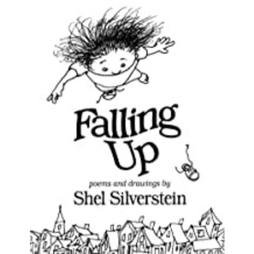 SILVERSTEIN, SHEL FALLING UP by SHEL SILVERSTEIN SILVERSTEIN, SHEL FALLING UP by SHEL SILVERSTEIN