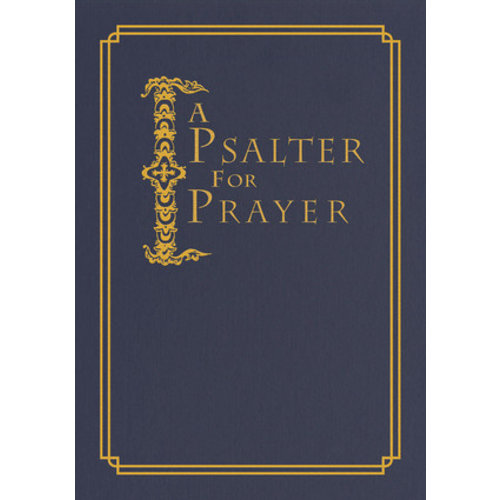 PSALTER FOR PRAYER : An Adaptation of the Classic Miles Coverdale Translation PSALTER FOR PRAYER : An Adaptation of the Classic Miles Coverdale Translation