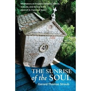 The Sunrise of the Soul by Gerard Thomas Straub