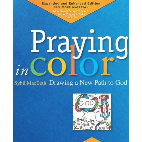 Praying In Color: Drawing a New Path To God - Expanded And Enhanced Edition by Sybil Macbeth