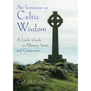 MCCOLMAN, CARL Invitation To Celtic Wisdom