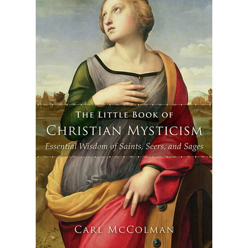 MCCOLMAN, CARL LITTLE BOOK OF CHRISTIAN MYSTICISM MCCOLMAN, CARL LITTLE BOOK OF CHRISTIAN MYSTICISM