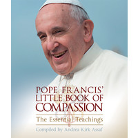 Pope Francis' Little Book of Compassion by Andrea Kirk Assaf