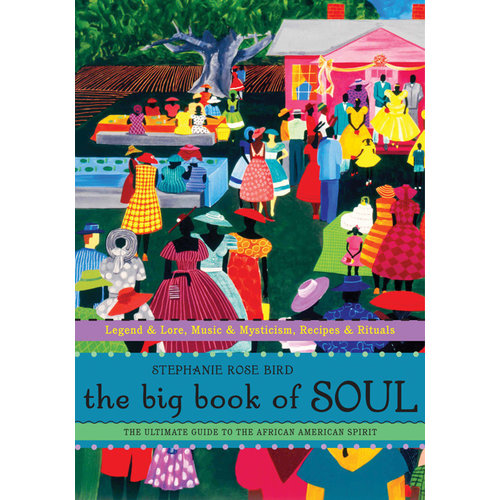 The Big Book of Soul by Stephanie Rose Bird The Big Book of Soul by Stephanie Rose Bird