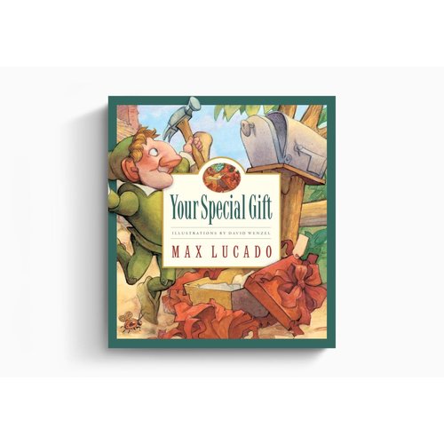 LUCADO, MAX YOUR SPECIAL GIFT by MAX LUCADO LUCADO, MAX YOUR SPECIAL GIFT by MAX LUCADO