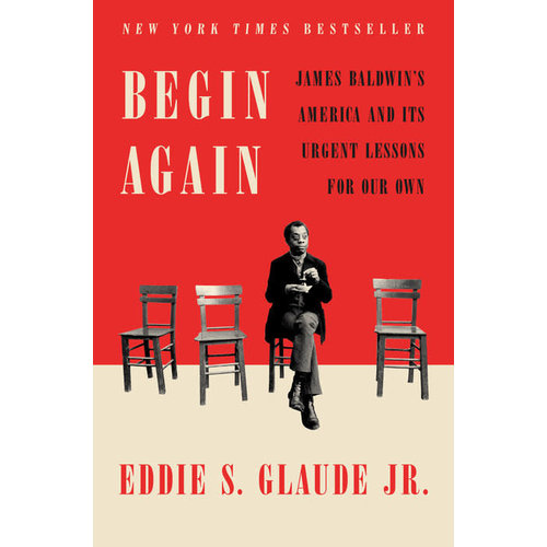 Begin Again By EDDIE S. GLAUDE JR Begin Again By EDDIE S. GLAUDE JR
