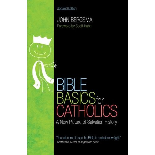 BERGSMA, JOHN BIBLE BASICS FOR CATHOLICS by JOHN BERGSMA BERGSMA, JOHN BIBLE BASICS FOR CATHOLICS by JOHN BERGSMA