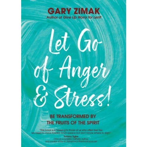 ZIMAK, GARY LET GO OF ANGER AND STRESS by GARY ZIMAK ZIMAK, GARY LET GO OF ANGER AND STRESS by GARY ZIMAK