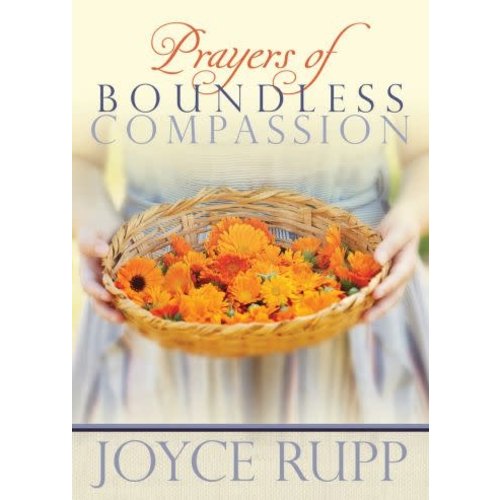 RUPP, JOYCE PRAYERS OF BOUNDLESS COMPASSION by JOYCE RUPP RUPP, JOYCE PRAYERS OF BOUNDLESS COMPASSION by JOYCE RUPP