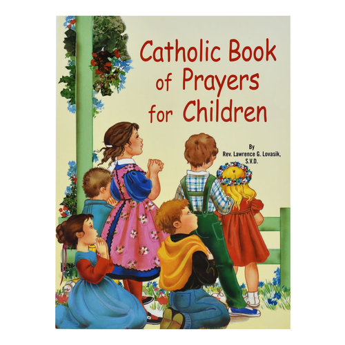 LOVASIK, LAWRENCE G. CATHOLIC BOOK OF PRAYERS FOR CHILDREN by REV. LAWRENCE G. LOVASIK LOVASIK, LAWRENCE G. CATHOLIC BOOK OF PRAYERS FOR CHILDREN by REV. LAWRENCE G. LOVASIK
