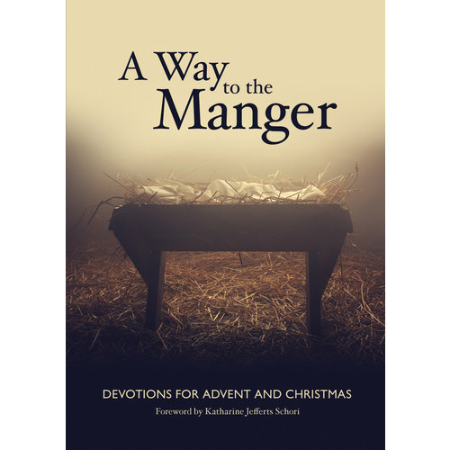 A Way to the Manger : Devotions for Advent and Christmas A Way to the Manger : Devotions for Advent and Christmas
