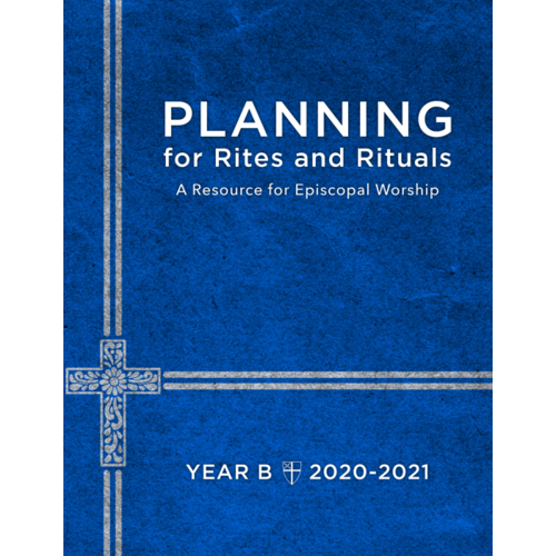 PLANNING FOR RITES AND RITUALS YEAR B 2020-2021 PLANNING FOR RITES AND RITUALS YEAR B 2020-2021