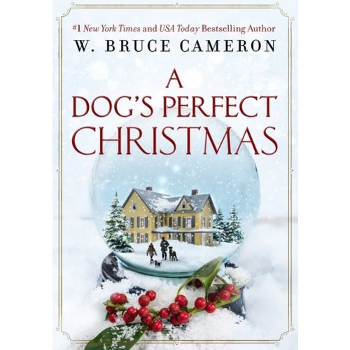 CAMERON, W. BRUCE A DOG'S PERFECT CHRISTMAS by W. BRUCE CAMERON CAMERON, W. BRUCE A DOG'S PERFECT CHRISTMAS by W. BRUCE CAMERON