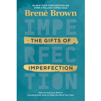 The Gifts of Imperfection 10th Anniversary Edition by BRENE BROWN