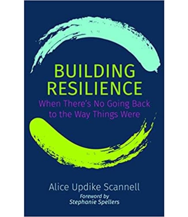 SCANNELL, ALICE UPDIKE Building Resilience by Alice Updike Scannell