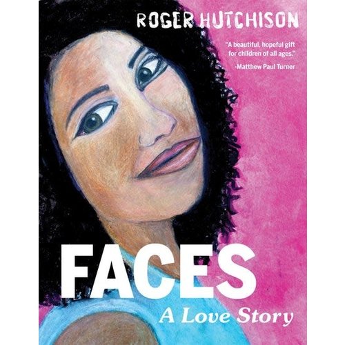 FACES : A LOVE STORY by Roger Hutchison