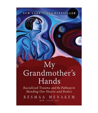 My Grandmother's Hands by Resmaa Menakem