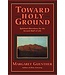 GUENTHER, MARGARET Toward Holy Ground by Margaret Guenther