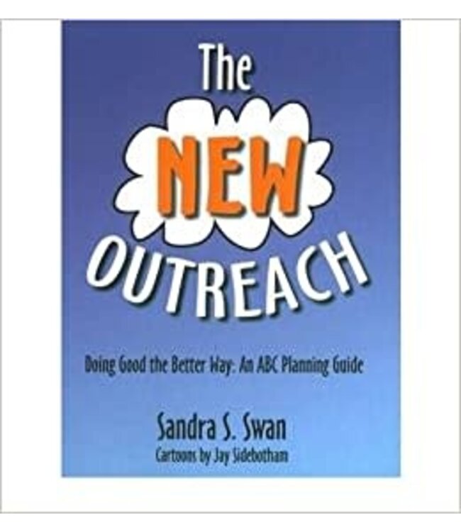 SWAN, SANDRA New Outreach: Doing Good the Better Way by Sandra Swan