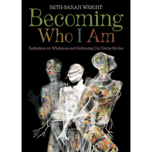 WRIGHT, BETH-SARAH BECOMING WHO I AM: REFLECTIONS WRIGHT, BETH-SARAH BECOMING WHO I AM: REFLECTIONS