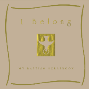GITTINGS, VALERIE I Belong : My Baptism Scrapbook