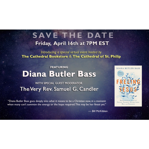 Freeing Jesus with Diana Butler Bass (April 16, 2021) Freeing Jesus with Diana Butler Bass (April 16, 2021)