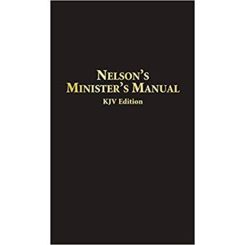 Nelson's Minister's Manual, KJV Edition: Bonded Leather Edition Nelson's Minister's Manual, KJV Edition: Bonded Leather Edition