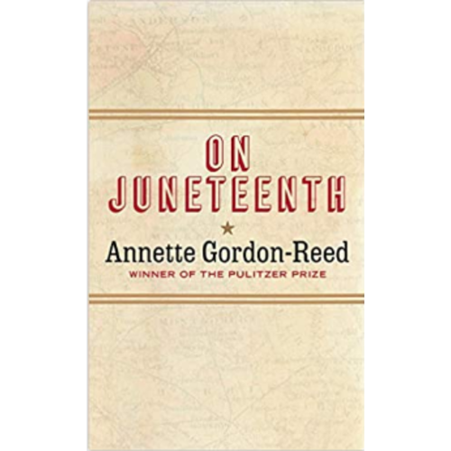 GORDON-REED, ANNETTE On Juneteenth  by Annette Gordon-Reed