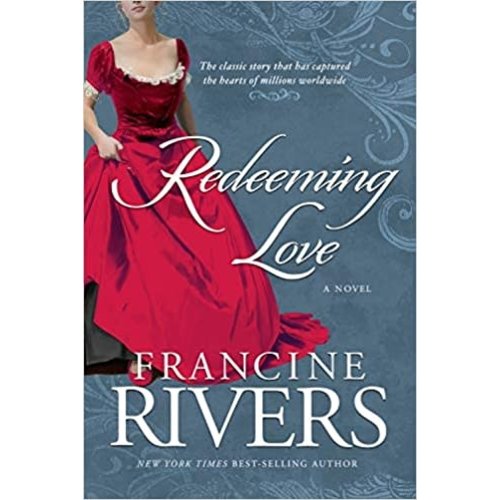 RIVERS, FRANCINE REDEEMING LOVE by FRANCINE RIVERS