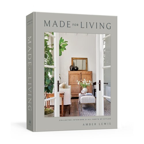 Made for Living: Collected Interiors for All Sorts of Styles by LEWIS AND CHEN Made for Living: Collected Interiors for All Sorts of Styles by LEWIS AND CHEN