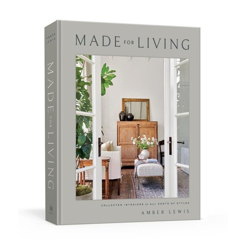 Made For Living: Collected Interiors For All Sorts of Styles by Lewis And Chen