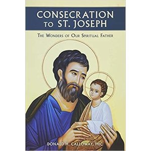 CALLOWAY, DONALD H. Consecration To St. Joseph by Donald H. Calloway, Mic